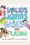 Solids, Liquids, Gases, And Plasma