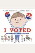 I Voted: Making A Choice Makes A Difference