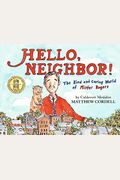 Hello, Neighbor!: The Kind And Caring World Of Mister Rogers