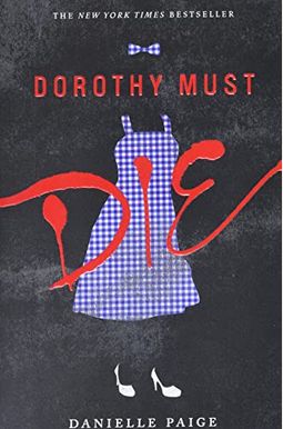Dorothy Must Die Dorothy Must Die