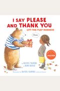 I Say Please And Thank You: Lift-The-Flap Manners