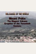Mount Pelee: The Biggest Volcano of the 20th Century