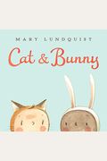Cat & Bunny: A Springtime Book For Kids