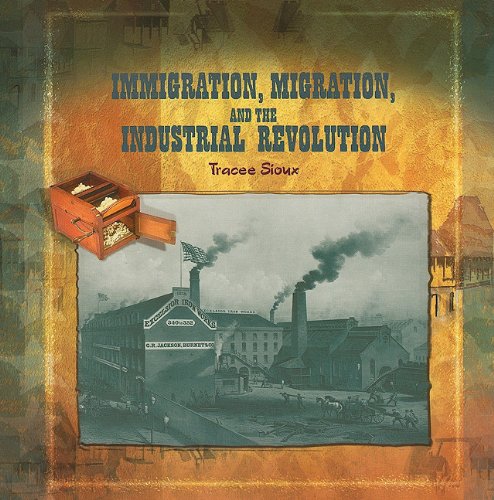 Buy Immigration, Migration, And The Industrial Revolution Book By ...