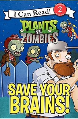 Plants Vs. Zombies: Save Your Brains! (I Can Read Level 2) Plants Vs. Zombies: Save Your Brains! (I Can Read Level 2)