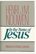 In The Name Of Jesus: Reflections On Christian Leadership