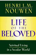 Life Of The Beloved: Spiritual Living In A Secular World