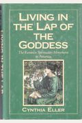Living In The Lap Of Goddess: The Feminist Spirituality Movement In America