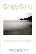 Simply Sane: The Spirituality Of Mental Health