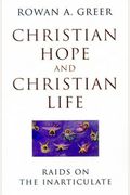 Christian Hope And Christian Life: Raids On The Inarticulate