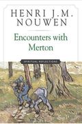 Encounters With Merton: Spiritual Reflection
