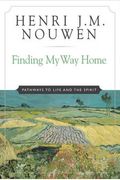Finding My Way Home: Pathways To Life And The Spirit