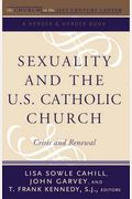 Sexuality And The U.s. Catholic Church: Crisis And Renewal