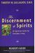 The Discernment Of Spirits: A Reader's Guide: An Ignatian Guide For Everyday Living