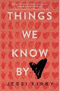 Things We Know By Heart
