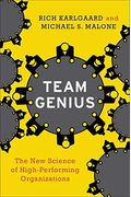 Team Genius: The New Science Of High-Performing Organizations
