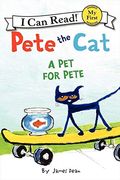 Pete The Cat: A Pet For Pete (My First I Can Read)