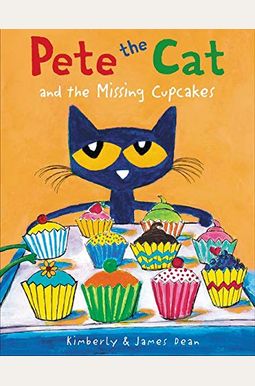 Pete The Cat And The Missing Cupcakes Pete The Cat And The Missing Cupcakes