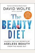 The Beauty Diet: Unlock The Five Secrets Of Ageless Beauty From The Inside Out