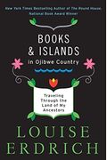 Books And Islands In Ojibwe Country: Traveling Through The Land Of My Ancestors