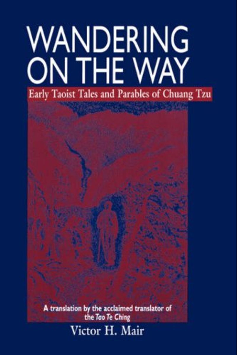 Wandering On The Way: Early Taoist Tales And Parables Of Chuang Tzu