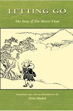 Letting Go: The Story of Zen Master Tosui Letting Go: The Story of Zen Master Tosui