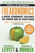 Freakonomics: A Rogue Economist Explores The Hidden Side Of Everything