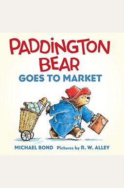 Paddington Bear Goes to Market Board Book Paddington Bear Goes to Market Board Book