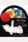 The Big Red Ball: (And The Little White Kitten)