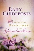 Daily Guideposts 365 Spirit-Lifting Devotions for Grandmothers