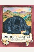 Seaman's Journal: On The Trail With Lewis And Clark