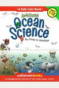 Awesome Ocean Science: Investigating The Secrets Of The Underwater World