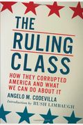 The Ruling Class: How They Corrupted America And What We Can Do About It