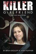 Killer Girlfriend: The Jodi Arias Story