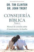 ConsejeríA BíBlica, Tomo 2: Manual De Consulta Sobre El Matrimonio Y La Familia