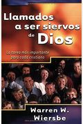 Llamados A Ser Siervos De Dios: La Tarea Mas Importante Para Cada Cristiano = On Being A Servant Of God