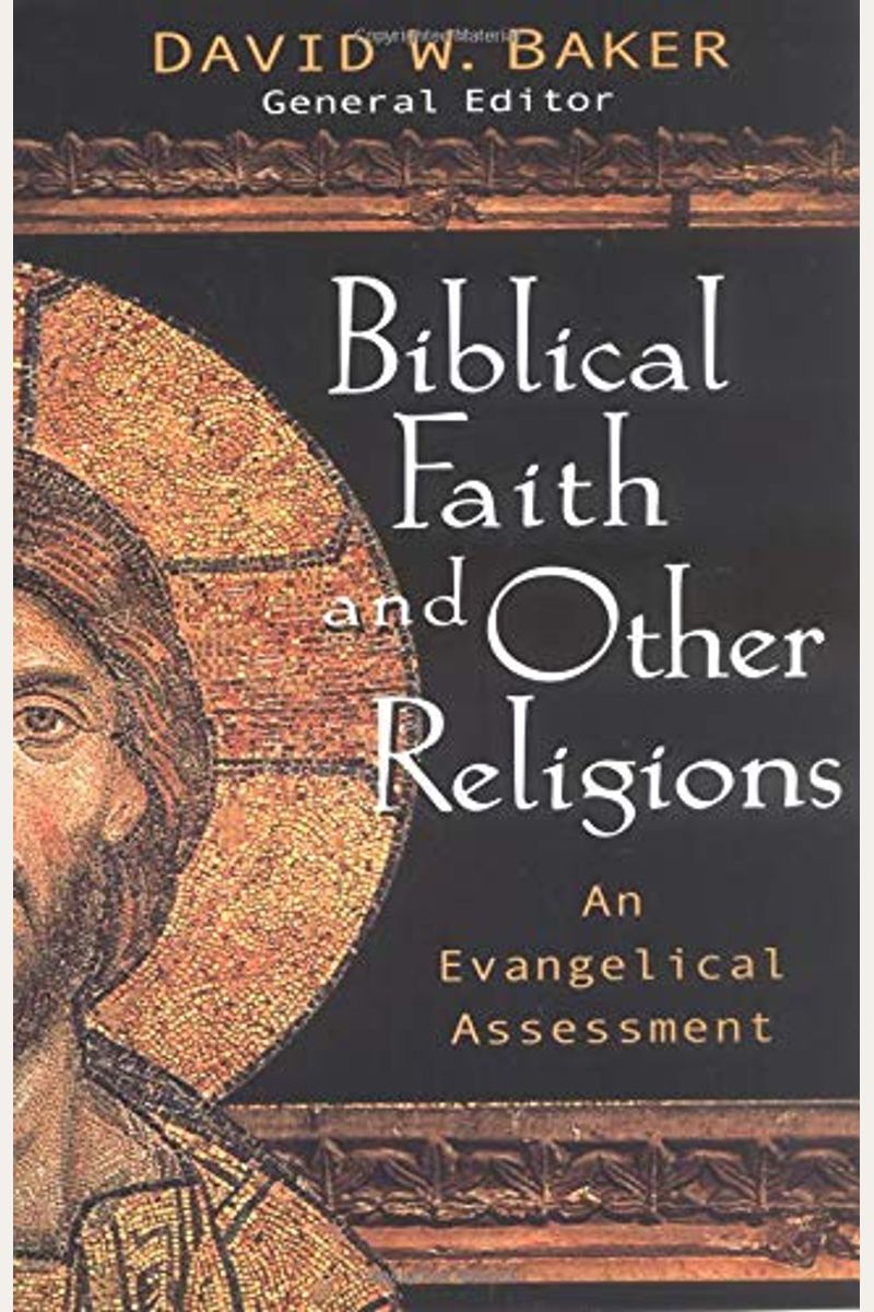 Biblical Faith And Other Religions: An Evangelical Assessment