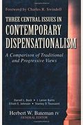 Three Central Issues In Contemporary Dispensationalism: A Comparison Of Traditional & Progressive Views
