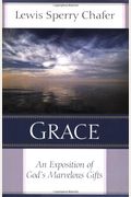 Grace: An Exposition Of God's Marvelous Gift