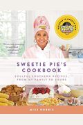 Sweetie Pie's Cookbook: Soulful Southern Recipes, From My Family To Yours