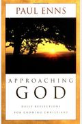 Approaching God: Daily Reflections For Growing Christians