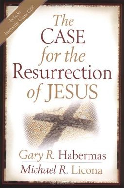 The Case For The Resurrection Of Jesus The Case For The Resurrection Of Jesus