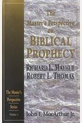 The Master's Perspective On Biblical Prophecy