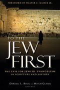 To the Jew First: The Case for Jewish Evangelism in Scripture and History