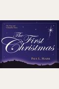 The First Christmas: The True and Unfamiliar Story