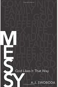Messy: God Likes It That Way