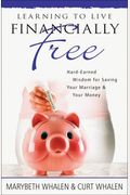 Learning To Live Financially Free***Op**: Hard-Earned Wisdom For Saving Your Marriage & Your Money