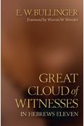 Great Cloud Of Witnesses In Hebrews Eleven