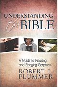 Understanding The Bible: A Guide To Reading And Enjoying Scripture