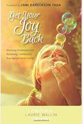 Get Your Joy Back: Banishing Resentment and Reclaiming Confidence in Your Special Needs Family